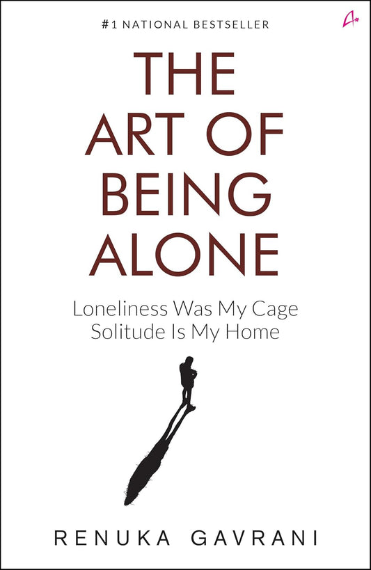 Pre Order: The Art of Being Alone: Loneliness Was My Cage, Solitude Is My Home