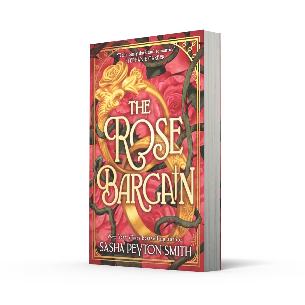 Pre Order: The Rose Bargain: An instant New York Times and Sunday Times bestseller! New for 2025, a sweepingly romantic fantasy novel for young adults by Sasha Peyton Smith