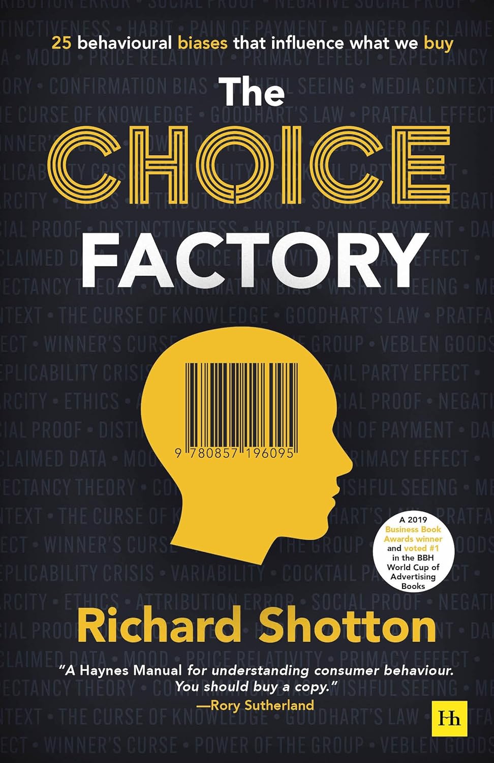 Pre Order: The Choice Factory: 25 behavioural biases that influence what we buy by Richard Shotton