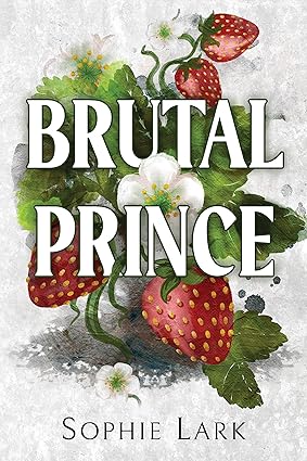 Pre Order : Brutal Prince: An Enemies To Lovers Mafia Romance by Sophie Lark