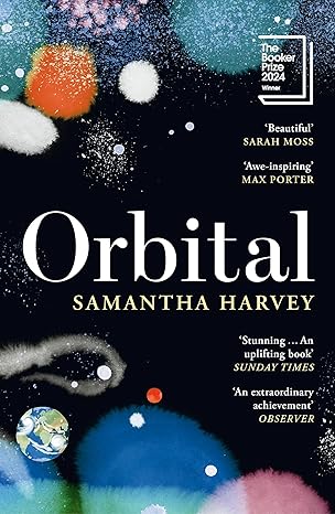 Pre Order : Orbital: Winner of the Booker Prize 2024 by Samantha Harvey