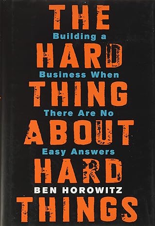 Pre Order : The Hard Thing about Hard Thing by Ben Horowitz