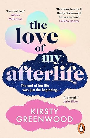 Pre Order : The Love of My Afterlife by Kirsty Greenwood