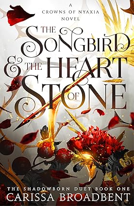 Pre Order : The Songbird and the Heart of Stone by Carissa Broadbent