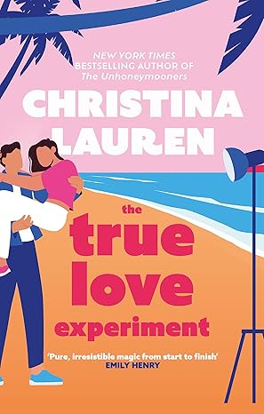 Pre Order: The True Love Experiment by Christina Lauren