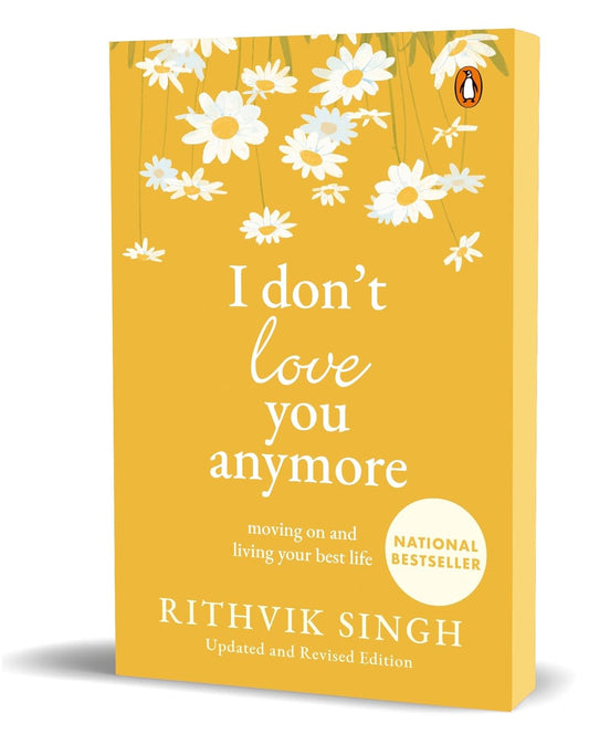 I Don't Love You Anymore: Moving On and Living Your Best Life | Bestseller by Rithvik Singh | Original Edition by Rithvik Singh