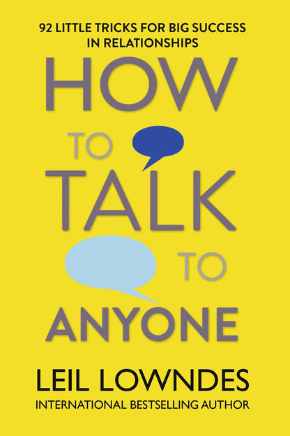 Pre Order: How to Talk to Anyone: 92 Little Tricks for Big Success in Relationships by by Leil Lowndes