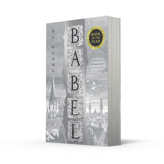 Pre Order: Babel: Or the Necessity of Violence: An Arcane History of the Oxford Translators' Revolution by R.F. Kuang