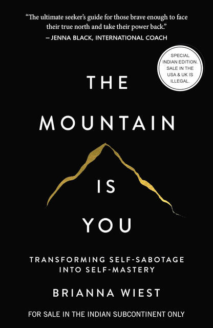 The Mountain Is You: Transforming Self-Sabotage Into Self-Mastery by Brianna Wiest