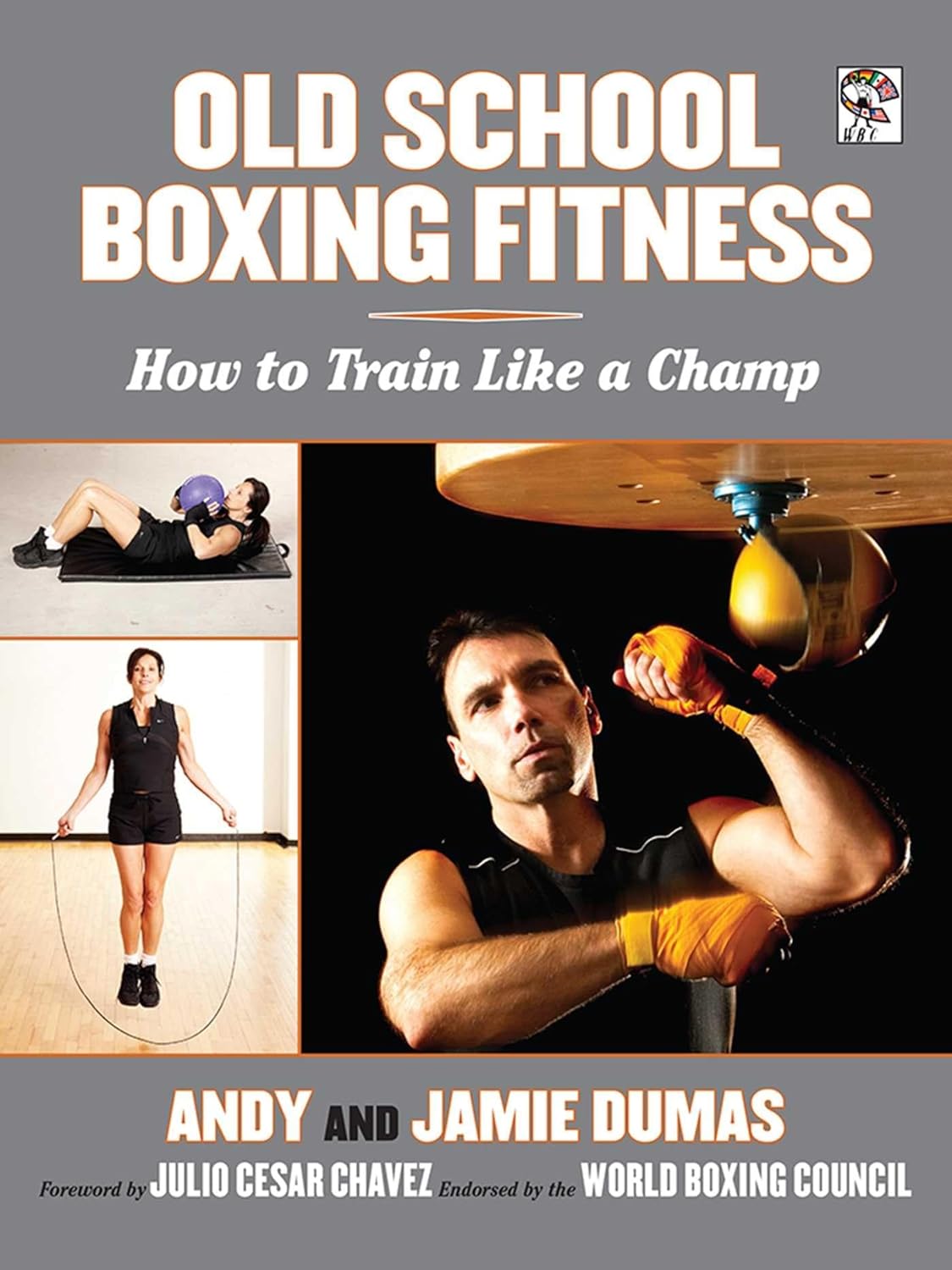 Pre Order: Old School Boxing Fitness: How to Train Like a Champ by Andy Dumas, Jamie Dumas, Julio Cesar Chavez