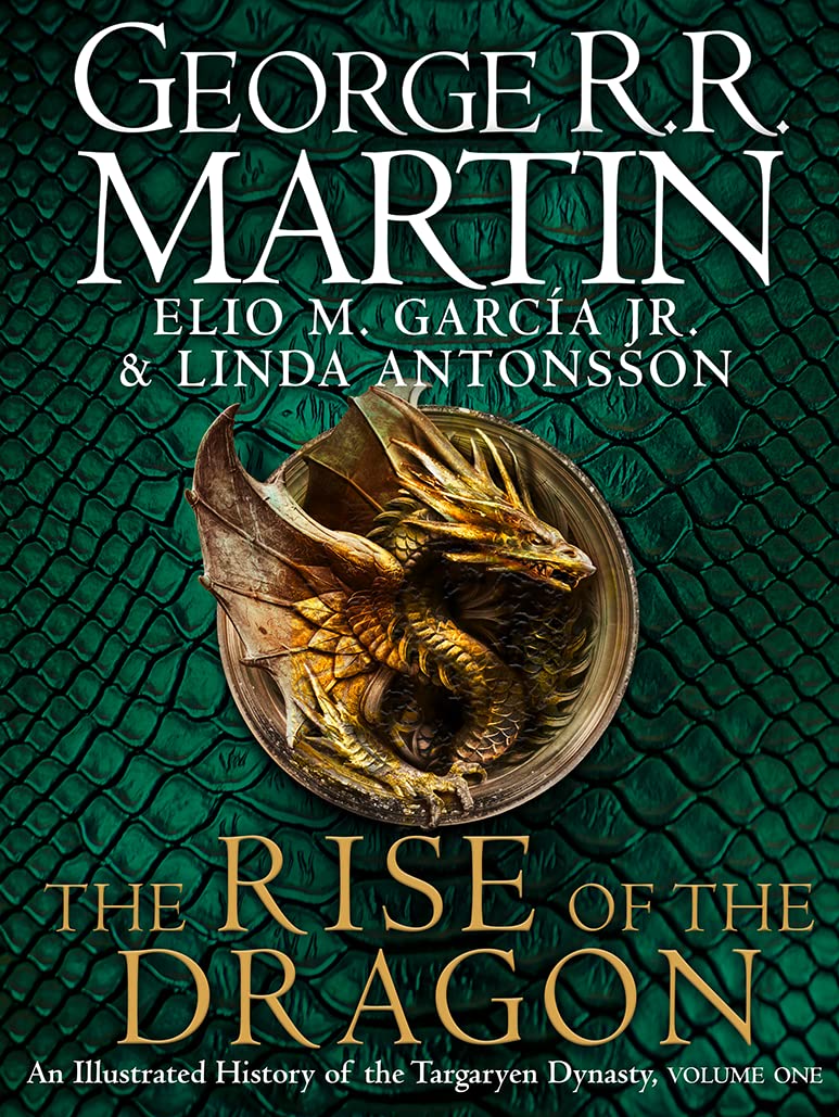 Pre Order: THE RISE OF THE DRAGON: An Illustrated History of the Targar by Elio M. Garcia Jr. and Linda Antonsson George R.R. Martin