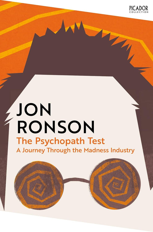 Pre Order: The Psychopath Test: A Journey Through the Madness Industry by Jon Ronson