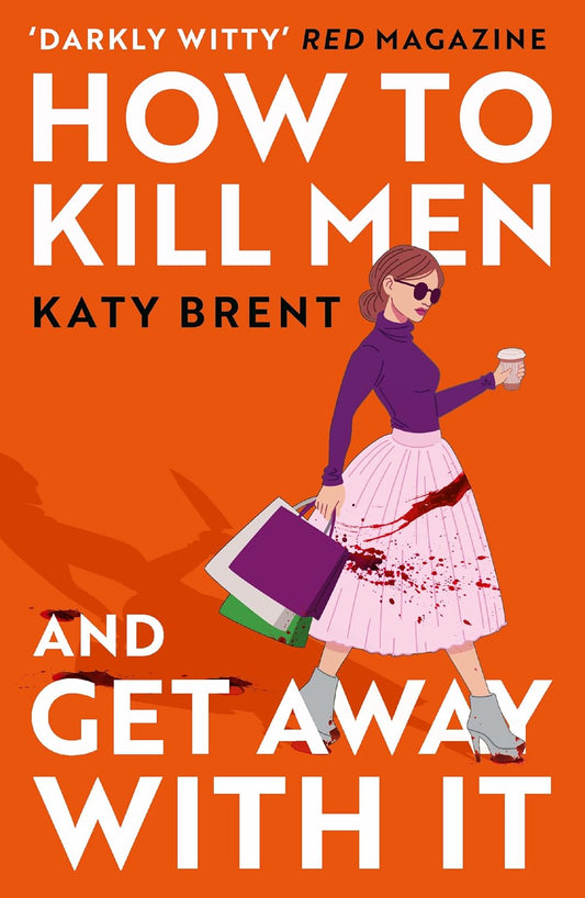 Pre Order: How to Kill Men and Get Away With It by Katy Brent