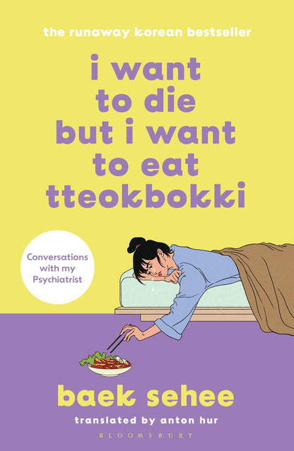 Pre Order: I Want to Die but I Want to Eat Tteokbokki (EPZ): The bestselling South Korean therapy memoir