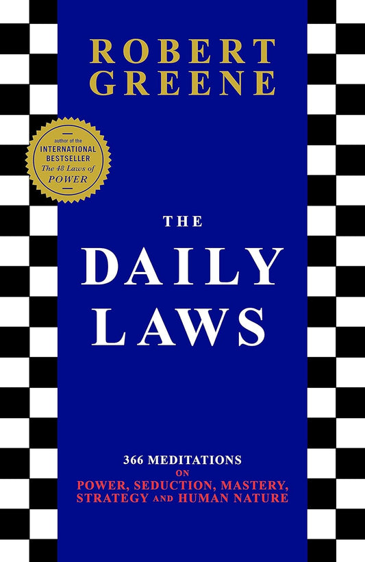 Pre Order: THE DAILY LAWS: 366 MEDITATIONS ON POWER, SEDUCTION, MASTERY, STRATEGY AND HUMAN NATURE by Robert Greene