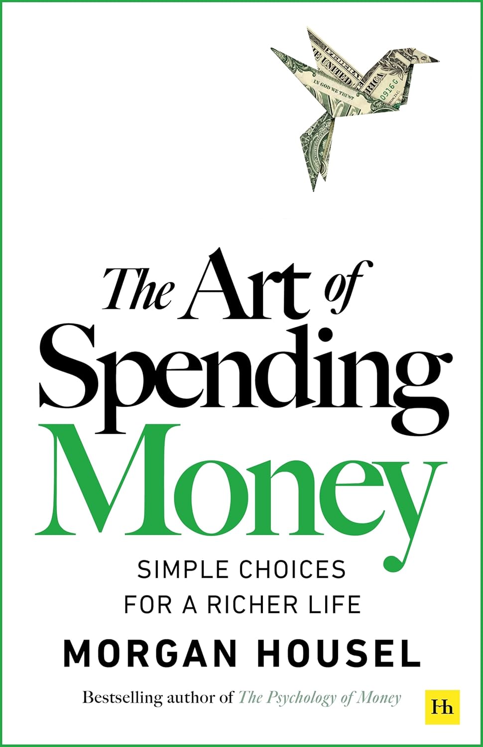 Pre Order: The Art of Spending Money: Simple Choices for a Richer Life by Morgan Housel