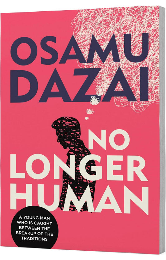 Pre Order: No Longer Human (A young man who is caught between the breakup of the traditions) by Osamu Dazai