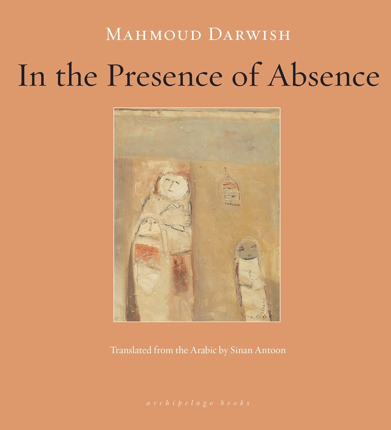 Pre Order: In the Presence of Absence by Mahmoud Darwish