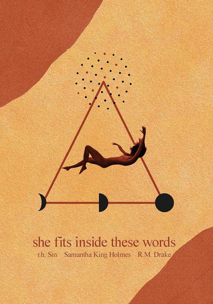 Pre Order: She Fits Inside These Words by r.h. Sin, Samantha King Holmes, Robert M. Drake [Book 4 of 4: What She Felt Series]