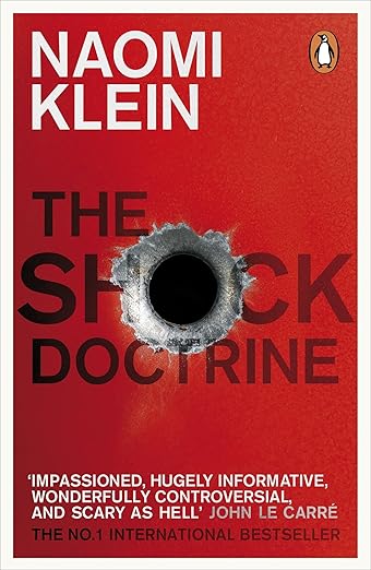 Pre Order: The Shock Doctrine The Rise Of Disaster Capitalism by Naomi Klein