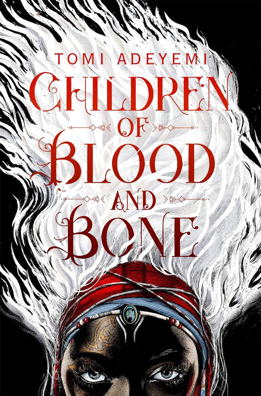 Pre Order: Children of Blood and Bone (Legacy of Orisha) by Tomi Adeyemi