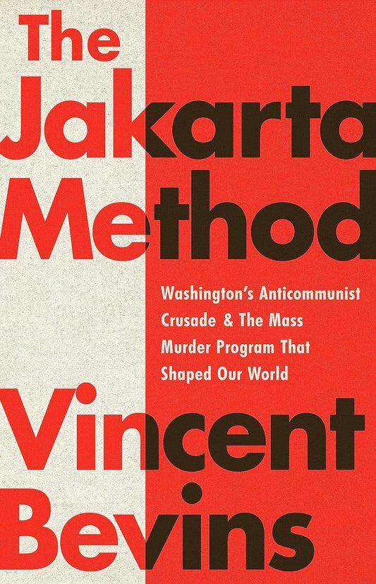 Pre Order: THE JAKARTA METHOD by Vincent Bevins