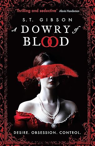 Pre Order : A DOWRY OF BLOOD by S.T. Gibson