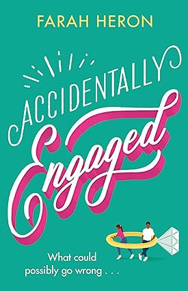 Pre Order : Accidentally Engaged by Farah Heron