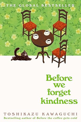 Pre Order : Before We Forget Kindness by Toshikazu Kawaguchi