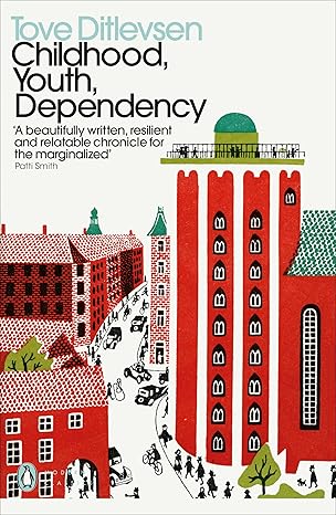 Pre Order : Childhood, Youth, Dependency by Tove Ditlevsen