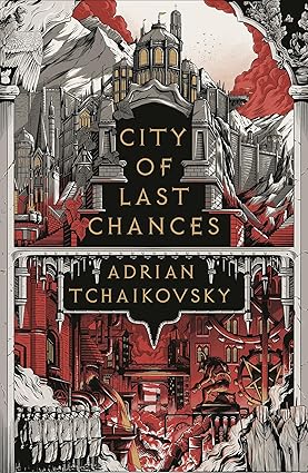 Pre Order : City of Last Chances by Adrian Tchaikovsky