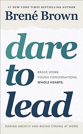 Pre Order : Dare to Lead: Bold Work. Tough Conversations. Whole Hearts. by Brene Brown