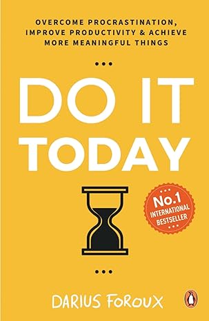 Pre Order : Do It Today: Overcome procrastination, improve productivity and achieve more meaningful things by Darius Foroux