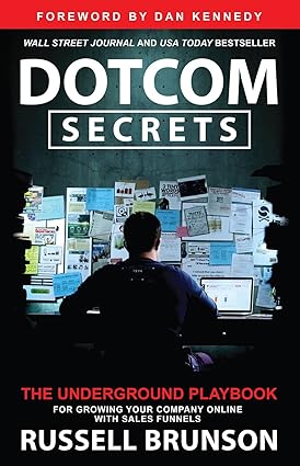 Pre Order : Dotcom Secrets: The Underground Playbook for Growing Your Company Online with Sales Funnels by Russell Brunson