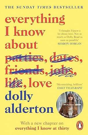 Pre Order : Everything I Know About Love by Dolly Alderton