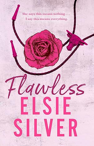 Pre Order : Flawless: by Elsie Silver