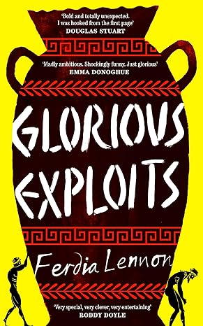 Pre Order : Glorious Exploits by Ferdia Lennon