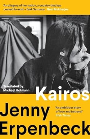 Pre Order : Kairos: Winner of the International Booker Prize by Jenny Erpenbeck