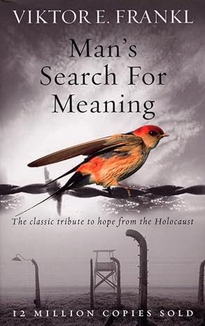 Pre Order : Man's Search For Meaning: The classic tribute to hope from the Holocaust by Victor E. Frankl