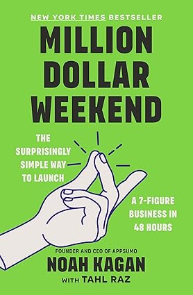 Pre Order : Million Dollar Weekend: The Surprisingly Simple Way to Launch a 7-Figure Business in 48 Hours by Noah Kagan