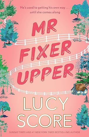 Pre Order: Mr Fixer Upper:  by Lucy Score