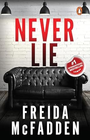 Pre Order : Never Lie : A Totally Gripping Thriller with Mind-bending Twists by The Housemaid Freida McFadden