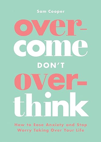 Pre Order : Overcome Don't Overthink by Sam Cooper