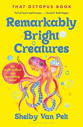 Pre Order : Remarkably Bright Creatures  by Van Pelt Shelby Van Pelt