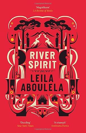 Pre Order : River Spirit by Leila Aboulela