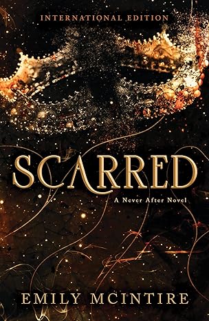 Pre Order : Scarred (Never After, 2) by McIntire Emily