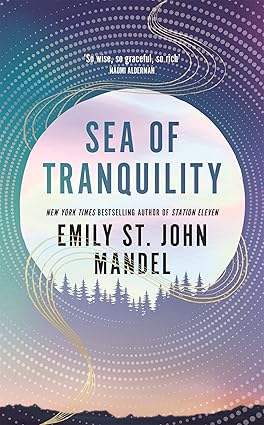 Pre Order : Sea of Tranquility by Emily St. John Mandel