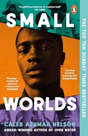 Pre Order : Small Worlds by Caleb Azumah Nelson