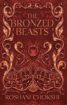 Pre Order : THE BRONZED BEASTS by Roshani Chokshi