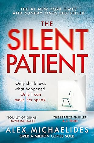 Pre Order : THE SILENT PATIENT : by Michaelides, Alex